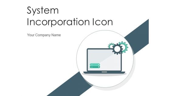 System Incorporation Icon Arrows Computer Ppt PowerPoint Presentation Complete Deck With Slides