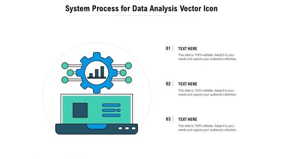 System Process For Data Analysis Vector Icon Ppt PowerPoint Presentation File Picture PDF