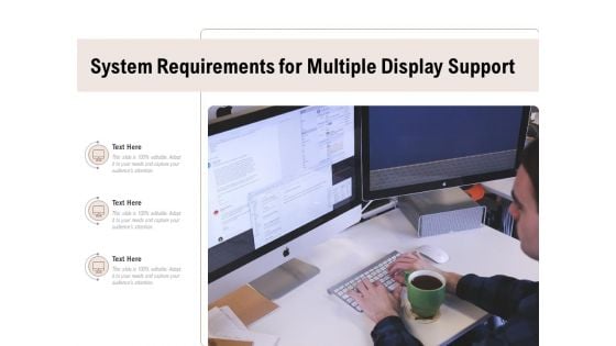 System Requirements For Multiple Display Support Ppt PowerPoint Presentation Gallery Elements PDF