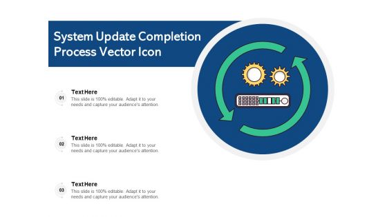 System Update Completion Process Vector Icon Ppt PowerPoint Presentation Icon Ideas PDF