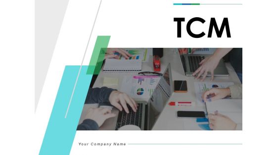 TCM Ppt PowerPoint Presentation Complete Deck With Slides TCM Ppt PowerPoint Presentation Complete Deck With Slides