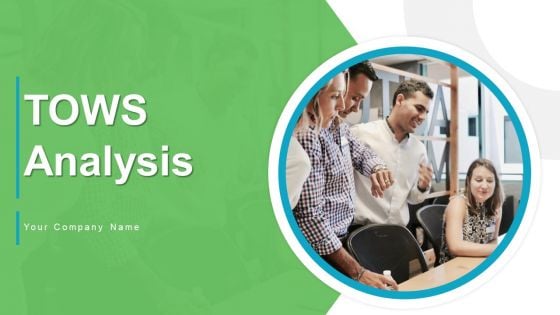 TOWS Analysis Ppt PowerPoint Presentation Complete Deck With Slides