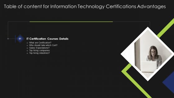 Table Of Content For Information Technology Certifications Advantages Industries Template PDF