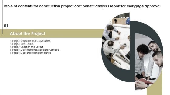 Table Of Contents For Construction Project Cost Benefit Analysis Report For Mortgage Approval Layout Pictures PDF