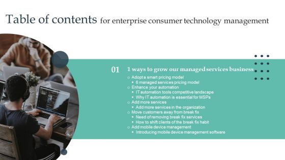 Table Of Contents For Enterprise Consumer Technology Management Services Graphics PDF Table Of Contents For Enterprise Consumer Technology Management Services Graphics PDF
