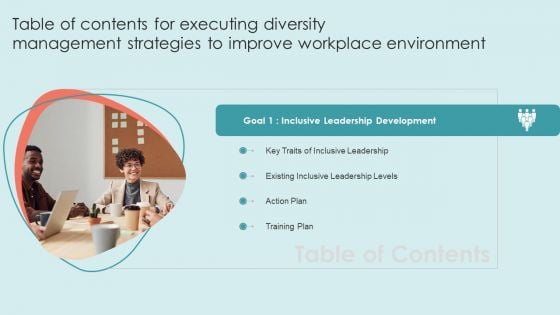 Table Of Contents For Executing Diversity Management Strategies To Improve Workplace Environment Infographics PDF Table Of Contents For Executing Diversity Management Strategies To Improve Workplace Environment Infographics PDF