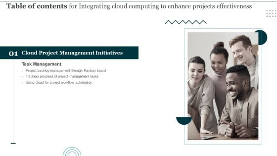 Table Of Contents For Initiatives Integrating Cloud Computing To Enhance Projects Effectiveness Graphics PDF