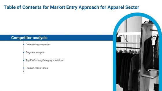 Table Of Contents For Market Entry Approach For Apparel Sector Slide Mockup PDF