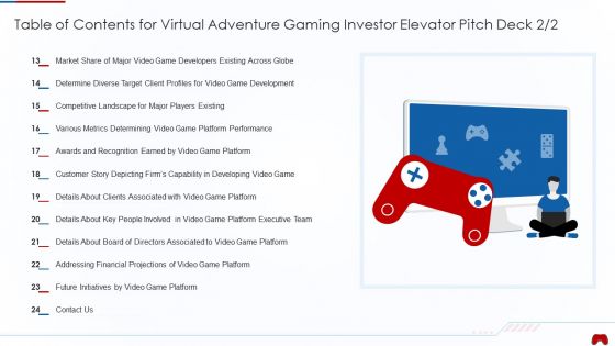 Table Of Contents For Virtual Adventure Gaming Investor Elevator Pitch Deck Capability Professional PDF Table Of Contents For Virtual Adventure Gaming Investor Elevator Pitch Deck Capability Professional PDF