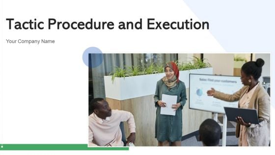 Tactic Procedure And Execution Implementation Ppt PowerPoint Presentation Complete Deck With Slides