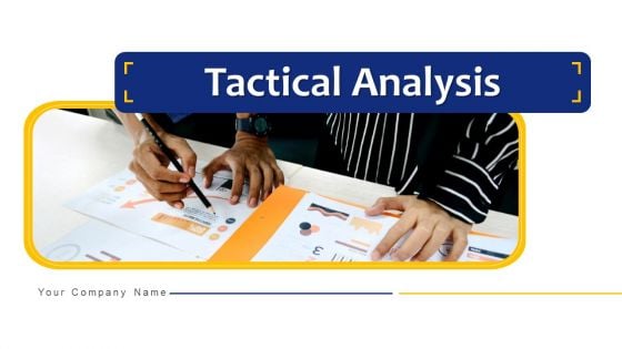 Tactical Analysis Ppt PowerPoint Presentation Complete Deck With Slides