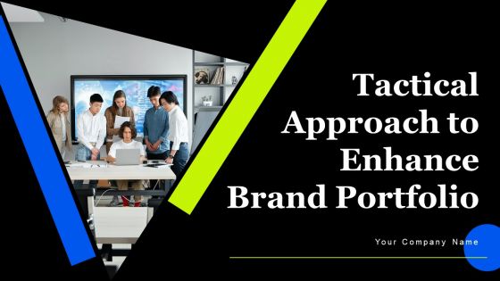 Tactical Approach To Enhance Brand Portfolio Ppt PowerPoint Presentation Complete Deck With Slides