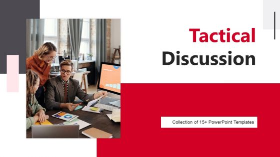 Tactical Discussion Ppt PowerPoint Presentation Complete Deck With Slides