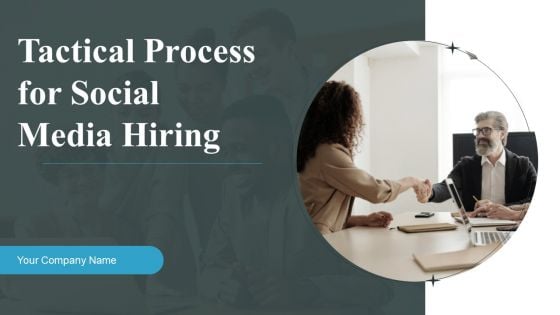 Tactical Process For Social Media Hiring Ppt PowerPoint Presentation Complete Deck With Slides