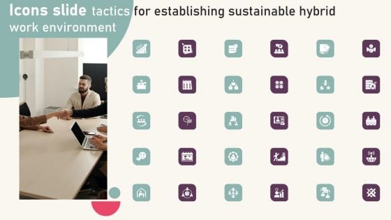 Tactics For Establishing Sustainable Hybrid Work Environment Icons Slide Tactics For Establishing Sustainable Hybrid Demonstration PDF