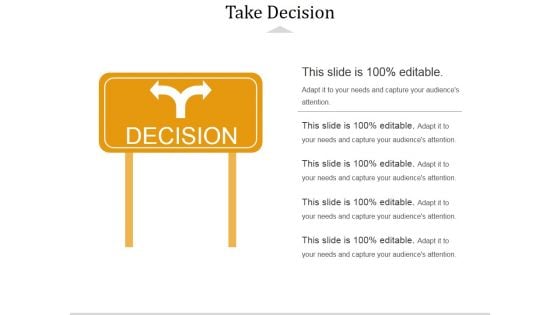 Take Decision Template 1 Ppt PowerPoint Presentation Icon Slide Download