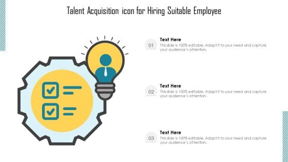 Talent Acquisition Icon For Hiring Suitable Employee Ppt Pictures Example Topics PDF