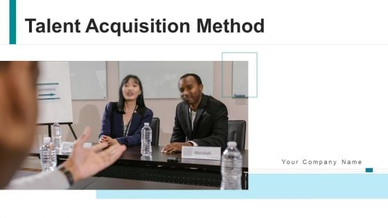 Talent Acquisition Method Leadership Development Ppt PowerPoint Presentation Complete Deck With Slides