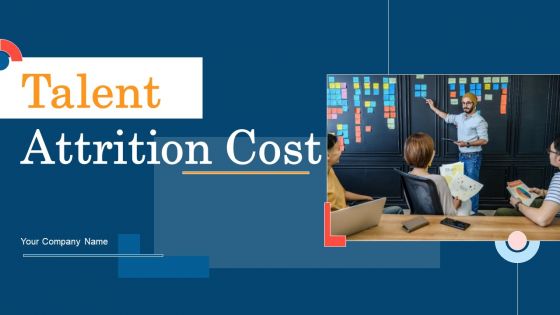 Talent Attrition Cost Ppt PowerPoint Presentation Complete Deck With Slides
