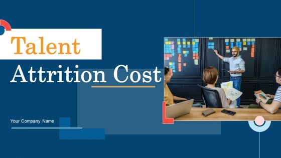 Talent Attrition Cost Ppt PowerPoint Presentation Complete Deck With Slides Talent Attrition Cost Ppt PowerPoint Presentation Complete Deck With Slides