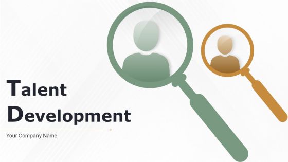 Talent Development Ppt PowerPoint Presentation Complete Deck With Slides