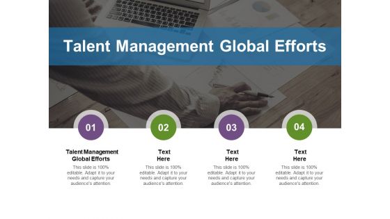 Talent Management Global Efforts Ppt PowerPoint Presentation Designs Download Cpb Pdf