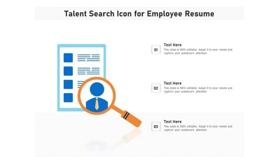 Talent Search Icon For Employee Resume Ppt PowerPoint Presentation File Slides PDF