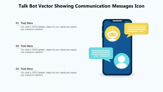 Talk Bot Vector Showing Communication Messages Icon Ppt PowerPoint Presentation File Display PDF