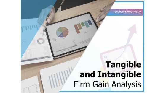 Tangible And Intangible Firm Gain Analysis Process Ppt PowerPoint Presentation Complete Deck