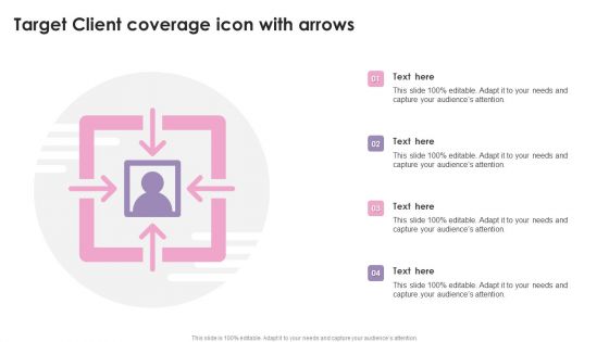 Target Client Coverage Icon With Arrows Ppt Infographic Template Graphics Design PDF