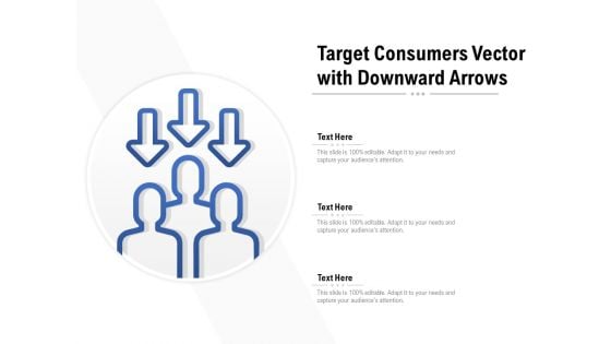 Target Consumers Vector With Downward Arrows Ppt Professional Background Images PDF Target Consumers Vector With Downward Arrows Ppt Professional Background Images PDF