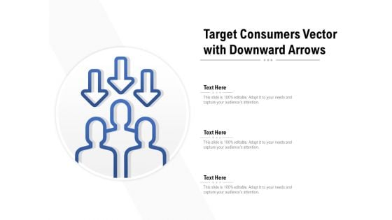 Target Consumers Vector With Downward Arrows Ppt Professional Background Images PDF