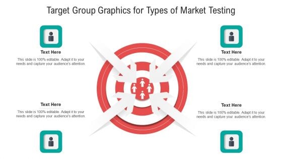 Target Group Graphics For Types Of Market Testing Ppt PowerPoint Presentation File Skills PDF Target Group Graphics For Types Of Market Testing Ppt PowerPoint Presentation File Skills PDF