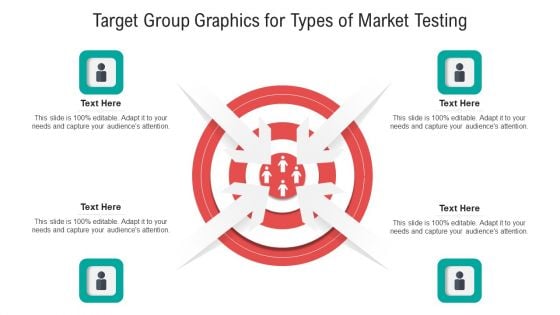 Target Group Graphics For Types Of Market Testing Ppt PowerPoint Presentation File Skills PDF