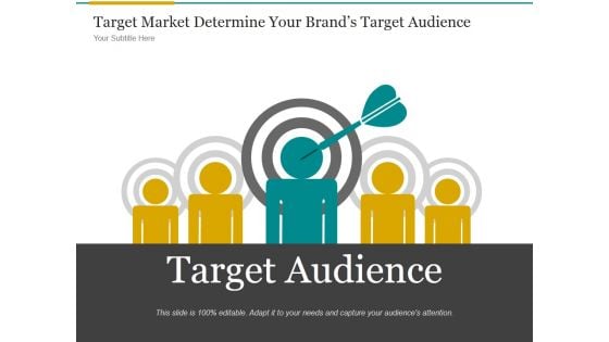 Target Market Determine Your Brands Target Audience Ppt PowerPoint Presentation Examples