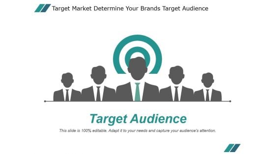 Target Market Determine Your Brands Target Audience Ppt PowerPoint Presentation Styles