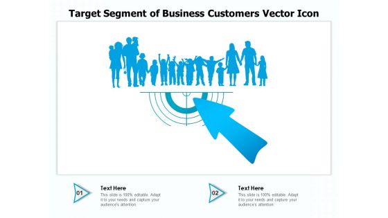 Target Segment Of Business Customers Vector Icon Ppt PowerPoint Presentation Styles Picture PDF