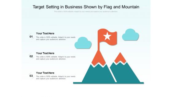 Target Setting In Business Shown By Flag And Mountain Ppt PowerPoint Presentation Show Summary PDF