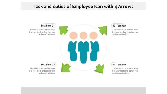 Task And Duties Of Employee Icon With 4 Arrows Ppt PowerPoint Presentation File Example File PDF