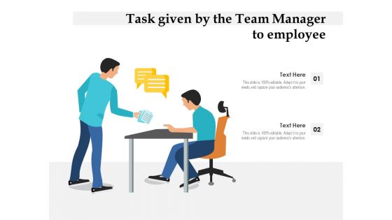 Task Given By The Team Manager To Employee Ppt PowerPoint Presentation File Clipart PDF