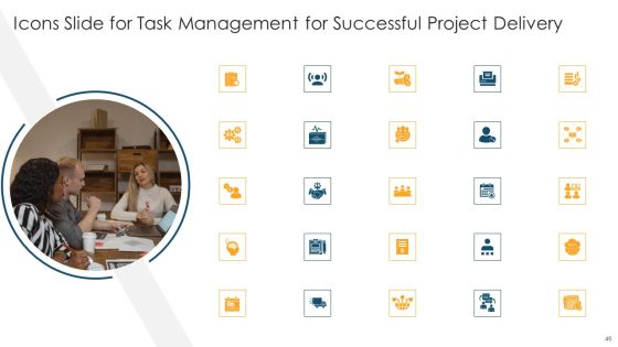 Task Management For Successful Project Delivery Ppt PowerPoint Presentation Complete Deck With Slides Slide46