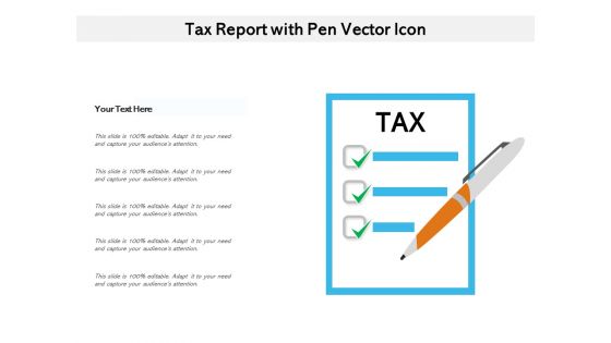 Tax Report With Pen Vector Icon Ppt PowerPoint Presentation Summary Design Templates PDF