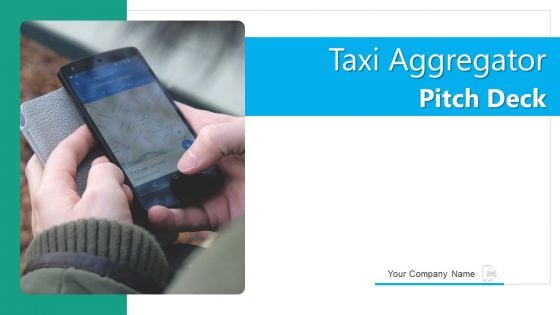 Taxi Aggregator Pitch Deck Ppt PowerPoint Presentation Complete With Slides