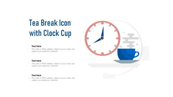 Tea Break Icon With Clock Cup Ppt PowerPoint Presentation Show Layout Ideas