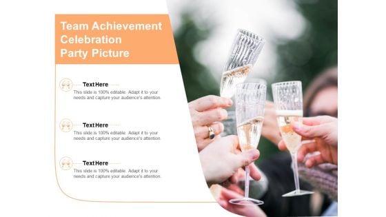 Team Achievement Celebration Party Picture Ppt PowerPoint Presentation Styles Display PDF