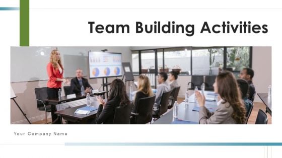 Team Building Activities Campaign Planning Ppt PowerPoint Presentation Complete Deck With Slides