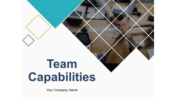 Team Capabilities Ppt PowerPoint Presentation Complete Deck With Slides