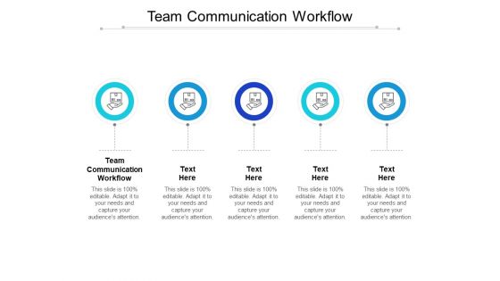 Team Communication Workflow Ppt PowerPoint Presentation Portfolio Guidelines Cpb