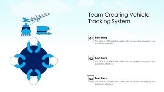 Team Creating Vehicle Tracking System Ppt PowerPoint Presentation Gallery Grid PDF