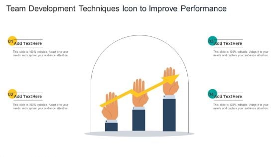 Team Development Techniques Icon To Improve Performance Formats PDF